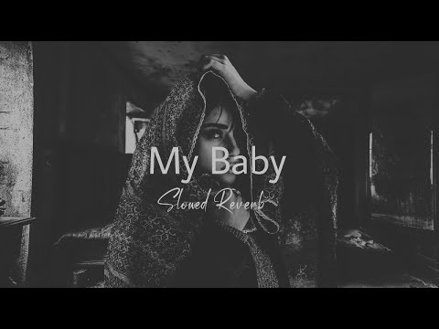 My Baby Remix | Slowed Reverb | Xoxo & M Ahmeti Ft. Ufuk Kaplan