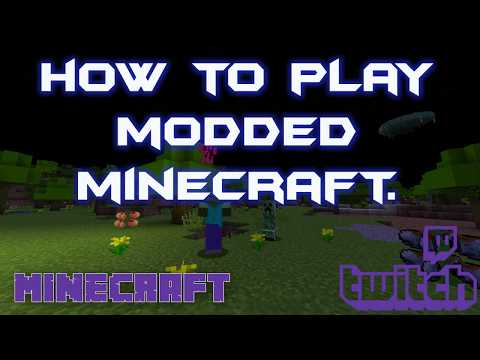 How to play modded minecraft using the twitch app.