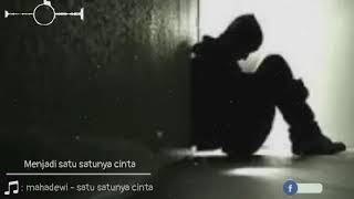 Download lagu Mahadewi - satu satunya cinta. Story wa mp3