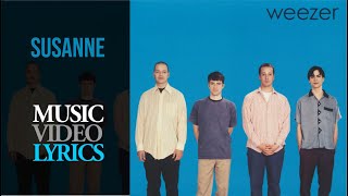 Weezer - Susanne (Lyrics)
