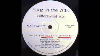 Bugz In The Attic (I Dont Need You) 1999
