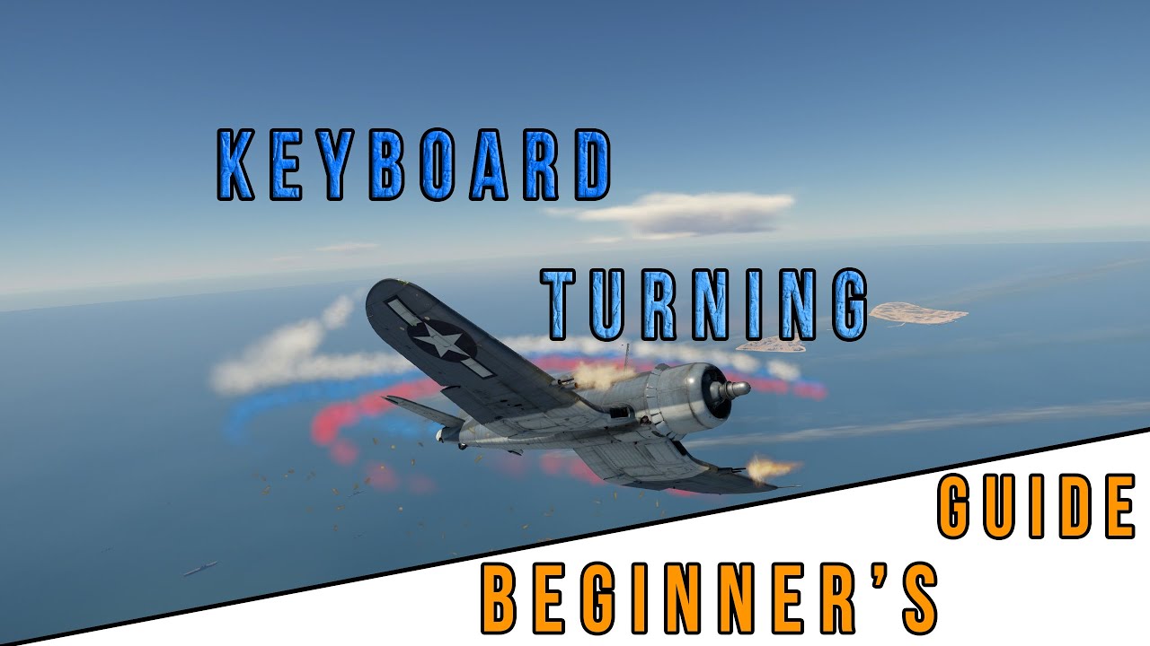 War Thunder - Beginner's Guide - Keyboard / Rudder Turning