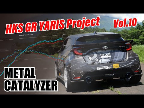 HKS GR YARIS PROJECT DEVELOPMENT VLOG VOL.10 "METAL CATALYZER"