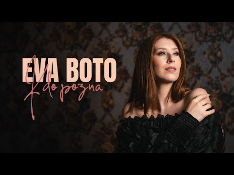 Eva Boto -  KDO POZNA (official video)