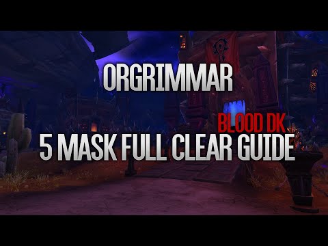 Orgrimmar Horrific Vision 5 Mask Full Clear Guide/Walkthrough - Blood DK