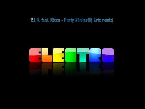 R.I.O. feat. Nicco - Party Shaker(Dj Arix remix)