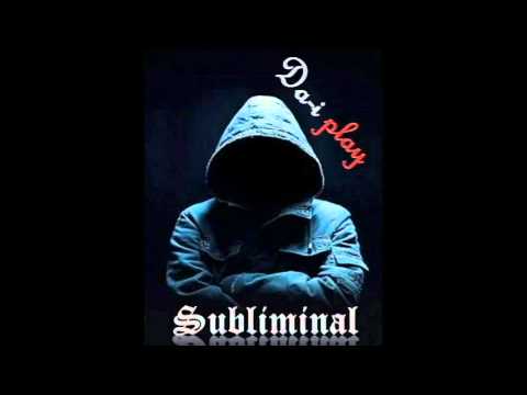 Subliminal - Da-i play