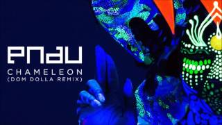 PNAU - Chameleon - (Dom Dolla Remix)
