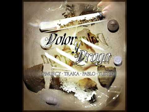 E.P Murcy TrAka Yusteh Pablo - Dolor y Droga Vol.1 2014 (TRABAJO COMPLETO)