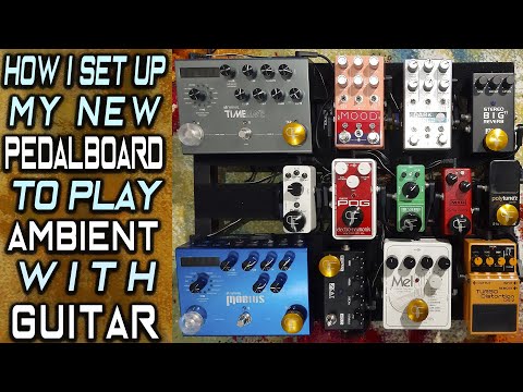 How I set up my new PEDALBOARD to play AMBIENT MUSIC [Pedaltrain Novo 18]