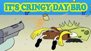 It&#39;s Christmas Day Bro but every time they say something stupid or cringy SpongeBob gets shot