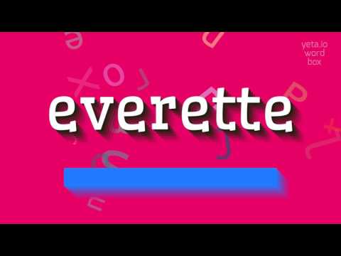 EVERETTE - HOW TO PRONOUNCE EVERETTE? #everette
