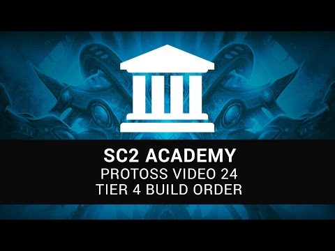 SC2 Academy: Protoss 24 - Tier 4 Build Order