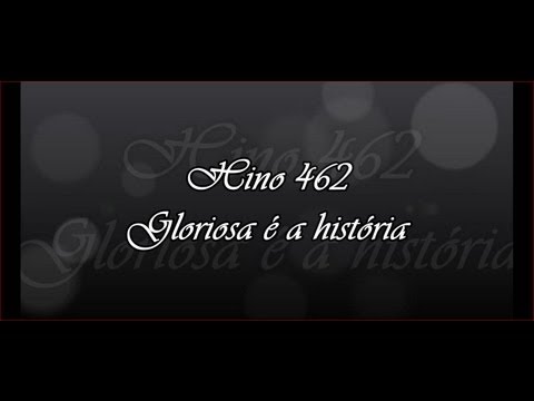 CCB Hino 462 -  Gloriosa é a história      ( Hinário 5 )