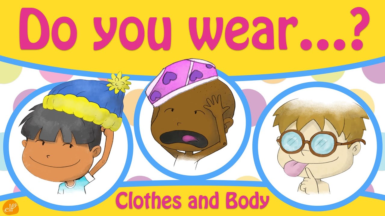 Clothes and Body Parts Chant for Kids - Do You Wear ~? - Pattern Practice by ELF Learning