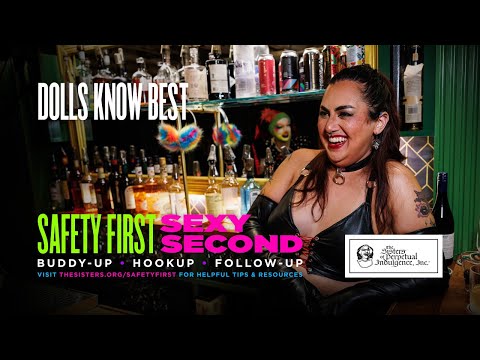 Dolls Know Best | Safety First, Sexy Second | PSA | The Sisters of Perpetual Indulgence