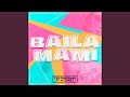 Baila Mami (feat. M Tunez)