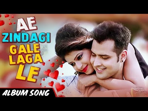 'Ae Zindagi Gale Laga Le' Full Song | Official Video | New Romantic Song 2019