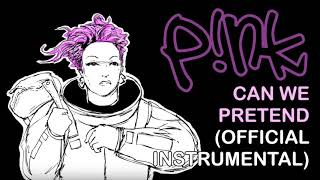 [INSTRUMENTAL] P!nk - Can We Pretend (feat. Cash Cash)