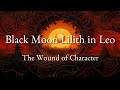 Black Moon Lilith In Leo Or The Fifth House The Wound Of Character Essence Creative Expression