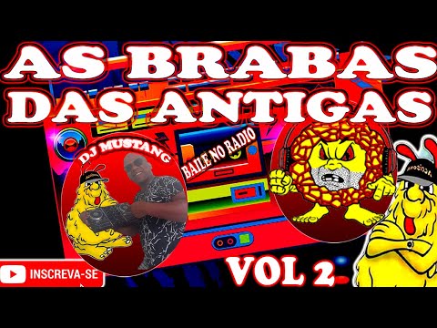 🔴AS BRABAS DAS ANTIGAS MONTAGENS & RAP DAS ANTIGA FUNK MELODY RASTEIRO