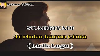 Download lagu Terluka Karena Cinta - Syahriyadi ( lirik lagu ) mp3 Download lagu Terluka Karena Cinta - Syahriyadi ( lirik lagu ) mp3
