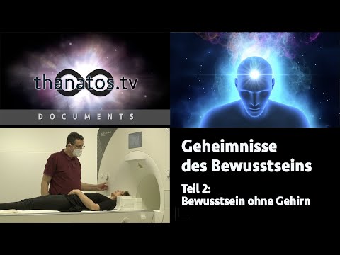 Geheimnisse des Bewusstseins II | Bewusstsein ohne Gehirn • Dokumentation