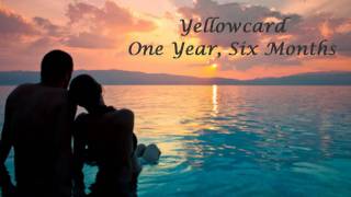 Yellowcard - One year, Six Months lyrics