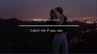 Walking on Cars - Catch me if you can (  Unofficially Video HD)