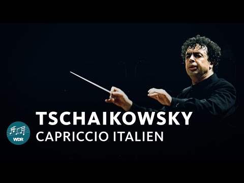 Tschaikowsky - Capriccio Italien | Semyon Bychkov | WDR Sinfonieorchester