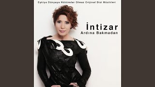 Ardına Bakmadan / Eşkiya Dünyaya Hükümdar Olmaz (Orijinal Dizi Müzikleri)