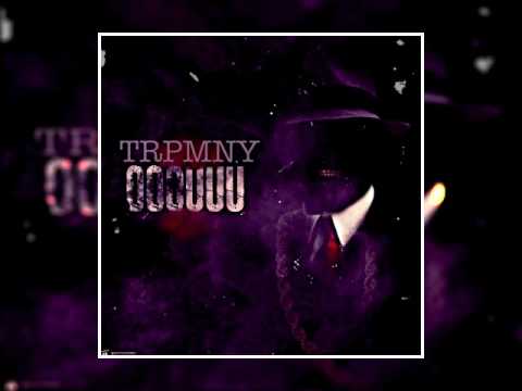 trpmny - OOOUUU (Remix)