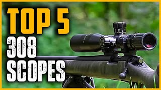 Best 308 Scopes | Top 5 Best 308 Scopes Reviewed in 2024