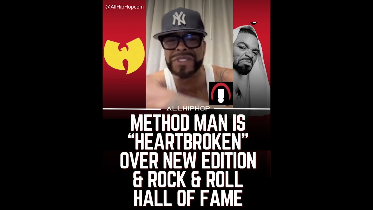 Method Man Is Heartbroken Over New Edition Snub By Rock Hall Of Fame