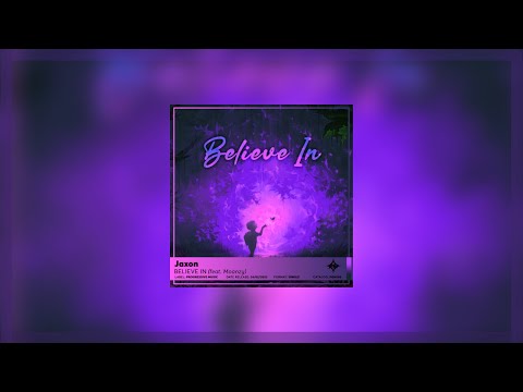 Jaxon (Feat. Moanzy) - Believe In