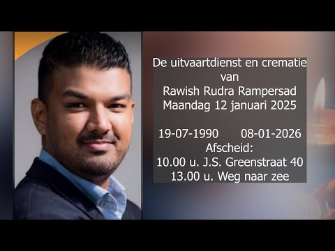 De uitvaartdienst en crematie van Rawish Rudra Rampersad. Maandag 12 januari 2026.