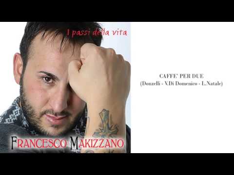Francesco Makizzano Feat Nancy Coppola - Caffè per due