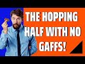 The Hopping Half With No Gaffs