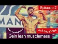 LEAN BULk SERIES episode 2 of 6
