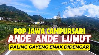 Download lagu CAMPURSARI POP JAVA ANDE ANDE LUMUT MOST GAYENG FOR A BEAUTIFUL TRAVEL COMPANION mp3 Download lagu CAMPURSARI POP JAVA ANDE ANDE LUMUT MOST GAYENG FOR A BEAUTIFUL TRAVEL COMPANION mp3