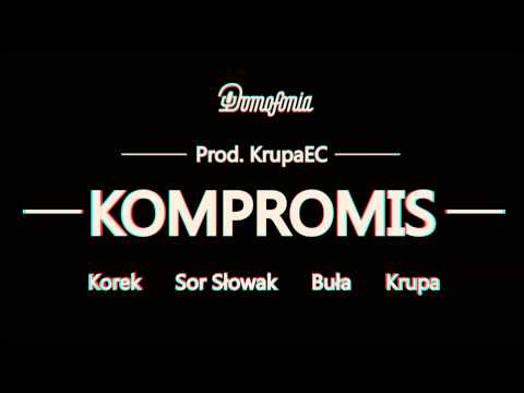 Korek X Sor Słowak X Buła X Krupa EC- Kompromis (prod. Krupa EC)