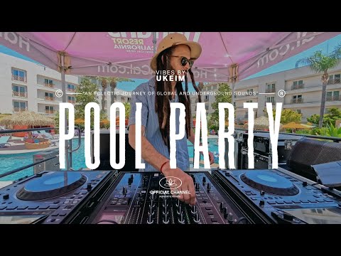Pool Party House Mix | Funky House, Afrobeat, Latin + | UKEIM