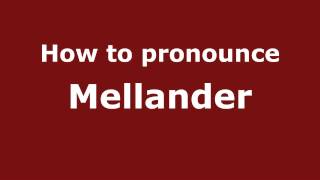 How to pronounce Mellander