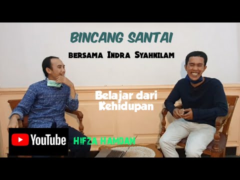 bincang-santai-bersama-indra-syahnilam-part-1-belajar-dari-kehidupan