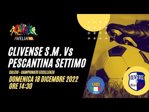 CLIVENSE S.M. vs PESCANTINA SETTIMO | Eccellenza Campionato