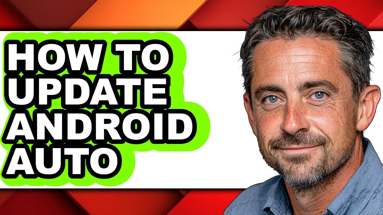 How to Update Android Auto - Easy Guide