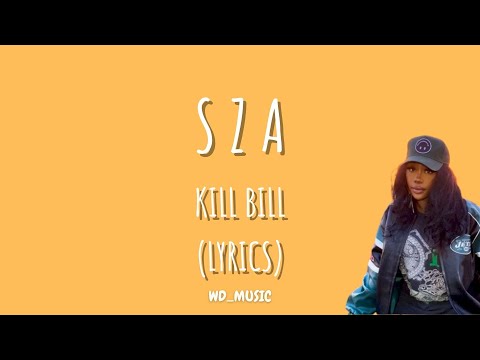 SZA - Kill Bill (Lyrics)