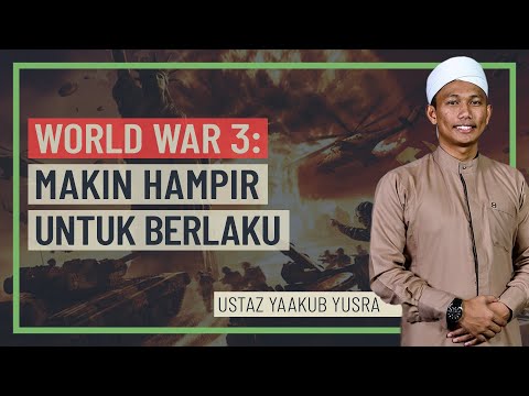 Ustaz Yaakub Yusra - World War 3, Makin Hampir Untuk Berlaku
