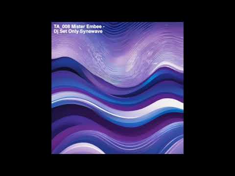 TA_008 Mister Embee  - Dj Set - Only Synewave