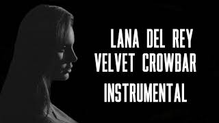 Lana Del Rey - Velvet Crowbar (Instrumental?)